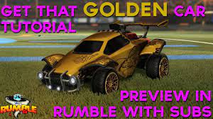 Rocket loadout | create car designs Get That Golden Car Tutorial Rumble With You Guys Rocket League Youtube