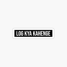 Log Kya Kahenge" Sticker for Sale by ...