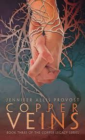 Copper Veins Book Three Of The Copper Legacy Series Jennifer Allis Provost Spence City July 7 2015 Books Provost Blog Tour