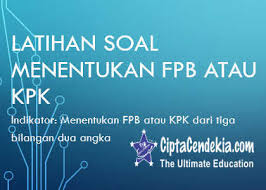 Check spelling or type a new query. Soal Menentukan Fpb Atau Kpk Dari Tiga Bilangan