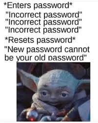 Baby Yoda Wrong Password Funny True Quotes Super Funny Just For Laughs