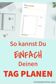 So Einfach Kannst Du Deinen Tag Planen Lively Experience Planen Ideen Zur Haushaltsorganisation Nageldesign Anleitung