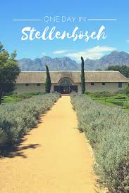 One Day In Stellenbosch South Africa Travel Visit South Africa Africa Travel