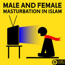 Male & Female Masturbation in Islam : The Abu Aaliyah Gazette