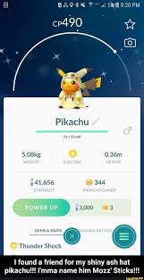 I Found A Friend For My Shiny Ash Hat Pikachu I Mma Name Him Mozz Sticks Ifunny Shiny Pokemon Pokemon Go Pokemon