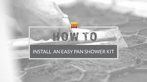 This product is very easy to install and this will give you a versatile shower experience. How To Install An Easy Pan Shower Kit The Tile Shop