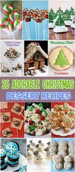 25 Adorable Christmas Dessert Recipes Christmas Food Desserts Christmas Desserts Dessert Recipes