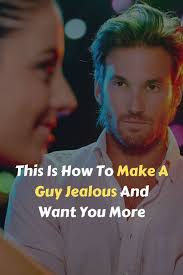 How To Make A Guy Jealous In 11 Surefire Ways