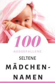 Schöne, süße, lustige und ausgefallene katzennamen für katzen und kater + hilfreiche tipps, damit du den passenden namen für deine katze findest. Top 100 Seltene Ausgefallene Madchennamen Mutterinstinkte De