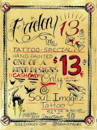 $13 plus $7 lucky tip. Friday The 13th Tattoos The Best Tattoo Shop In San Jose Soul Imagez Tattoo