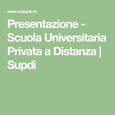 Presentazione Scuola Universitaria Privata A Distanza Supdi