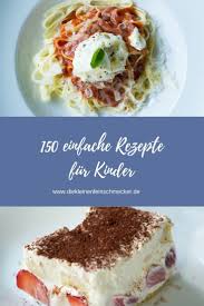 Einfache Rezepte Fur Kinder Kinder Rezepte Mittagessen Rezepte Fur Kinder Rezepte