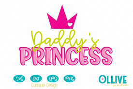 Download Daddy S Princess Svg 392057 Cut Files Design Bundles
