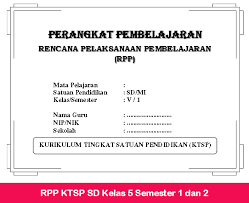 Perangkat pembelajaran rpp atau rencana pelaksanaan pembelajaran untuk jenjang sd kelas 5 tema 1 s/d 9 untuk semester 1. Rpp Ktsp Sd Kelas 5 Semester 1 Dan 2 Operator Sekolah