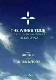 Find bts tour schedule, concert details, reviews and photos. The Wings Tour 2017 Bts Live Trilogy Episode Iii In Malaysia Army S Amino