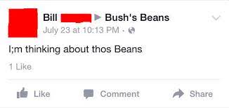 Bill Is Thinking About Thos Beans R Oldpeoplefacebook