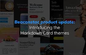 Beaconstac product update: Introducing Markdown Card themes | Beaconstac