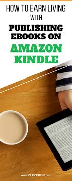 How To Earn Living With Publishing Ebooks On Amazon Kindle Ebook Publishing Kindle Amazon Kindle Publishing