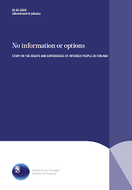 Other countries have approved laws in recent years to help recognise intersex people. Study On Experiences Of Intersex People In Finnish Society Ministry For Foreign Affairs