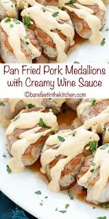 Pan Fried Pork Medallions In A Creamy Wine Sauce Are A Quick And Easy 25 Minute Minute Dinner That Yo Pork Medallions Pork Medallion Recipes Tenderloin Recipes
