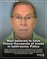 Police added that they believe George West did most of his filming in the  Williamsburg area