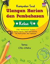Home › soal kelas 4 › soal tematik sd › ulangan harian kelas 4. Jual Buku Kumpulan Soal Ulangan Harian Dan Pembahasan Kelas 4 Cita Citaku Oleh Mohammad Jauhar Dkk Gramedia Digital Indonesia