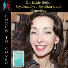 Guest: Dr. Jackie Heller-Psychoanalyst, Psychiatry, and Neurology-Yesterday  Never Sleeps