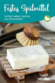 Festes Spulmittel Selber Machen Spulmittel Ohne Plastik Aus Einfachen Hausmitteln Spulmittel Selber Machen Seife Selber Machen Rezept Selber Machen