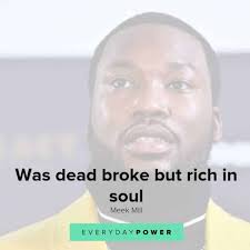 How he used his voice to shed light on the struggles he had to go through is very much depicted in his rap lyrics. 65 Meek Mill Quotes And Lyrics On Freedom And Success 2021