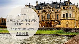 Si karismatik charlie wade bab 3225. Si Karismatik Charlie Wade Bab 3099 3104 Youtube