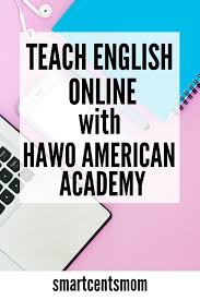 Hawo American Academy Reviews To Make Extra Money At Home Smartcentsmom Jobs For Teachers Extra Money Teaching English Online