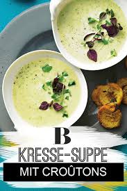 Kresse Suppchen Mit Croutons Rezept Croutons Kresse Rezepte