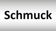 How to Pronounce Schmuck - YouTube