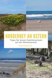 Norderney Mit Kindern Familienurlaub An Ostern In Deutschland Urlaub Familien Urlaub Familienurlaub