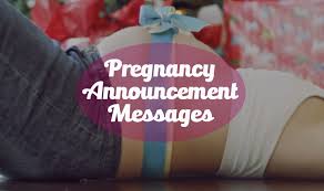 Pregnancy Announcement Messages And Wording Wishesmsg