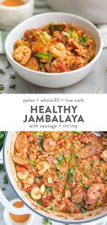 Healthy Jambalaya With Sausage Shrimp Whole30 Low Carb Paleo Recipe Healthy Jambalaya Paleo Diet Recipes Cajun Dishes