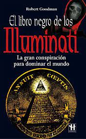 Descargar libros gratis en formatos pdf y epub. El Libro Negro De Los Illuminati La Gran Conspiracion Para Dominar El Mundo Alternativas Salud Natural Ebook Goodman Robert Amazon Es Tienda Kindle