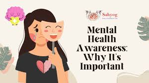 Mental Health Awareness: Why It's Important | Sahyog Clinic