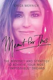 Meant For This: The Mindset And Strategy To Achieve Your Most "Impossible"  Dreams: Wernick, Erica: 9781098351168: Amazon.com: Books