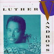 Here, you'll find a complete list of the best luther vandross albums, including pictures of the album covers when. Any Love By Luther Vandross Album Pop Soul Reviews Ratings Credits Song List Rate Your Music
