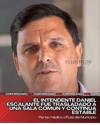 🏥 El intendente Daniel Escalante fue trasladado a una sala común y  continúa estable, La Municipalidad de Roldán informó en la noche de este  martes 9 de septiembre que el intendente de la ciudad, ...