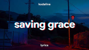Kodaline Saving Grace Lyrics Youtube
