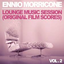Ennio Morricone - Ennio Morricone: Lounge Music Session - Vol. 2 (Original  Film Scores) | Deezer