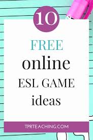 Here are tips for esl games and activities for classrooms. Free Online Esl Game Resources For English Teachers Tpr Teaching Esl Games Teaching English Writing Skills