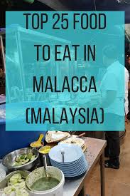 Medan makan bunga raya food court. 31 Best Food To Eat In Malacca Some Restaurants To Try Food Places Food Malacca