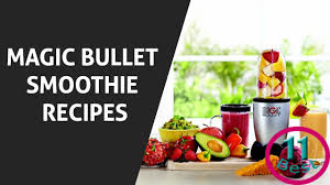 Once you master the basic recipe for making smoothies, you can make any kind. Quick And Healthy Magic Bullet Smoothie Recipes Elevan Best