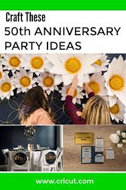 Planning an anniversary party starts with finding the perfect theme! Diy 50th Golden Anniversary Ideas Cricut