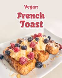 Easy Vegan French Toast Delightful Vegans