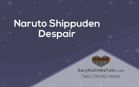 Naruto Shippuden Ost Despair Kalimba Tabs Chords Easy Kalimba Tabs