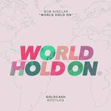 About world, hold on world, hold on (children of the sky) is a song by french music producer and dj bob sinclar, featuring steve edwards. Stream Bob Sinclar World Hold On Goldcash Bootleg Free Download By Goldcash Listen Online For Free On Soundcloud
